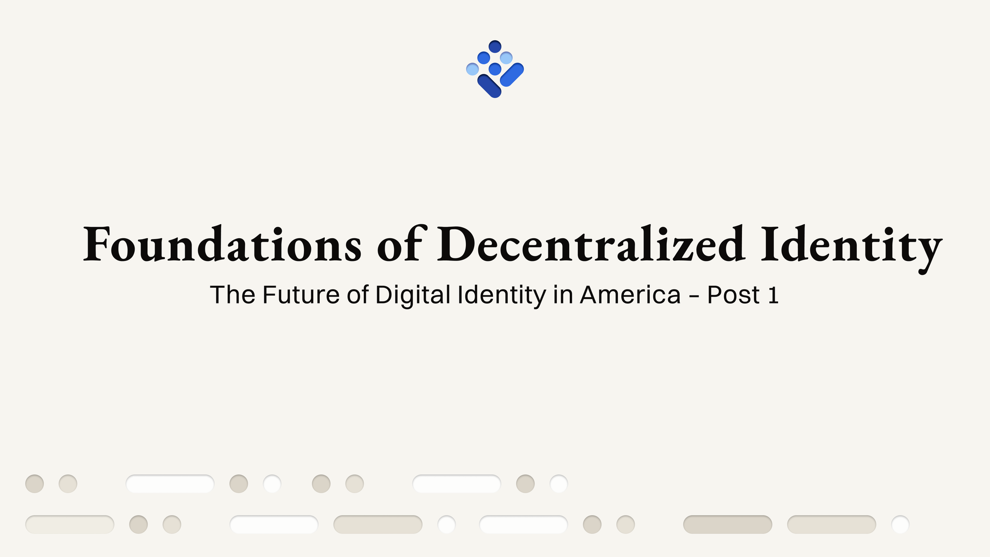 Foundations of Decentralized Identity