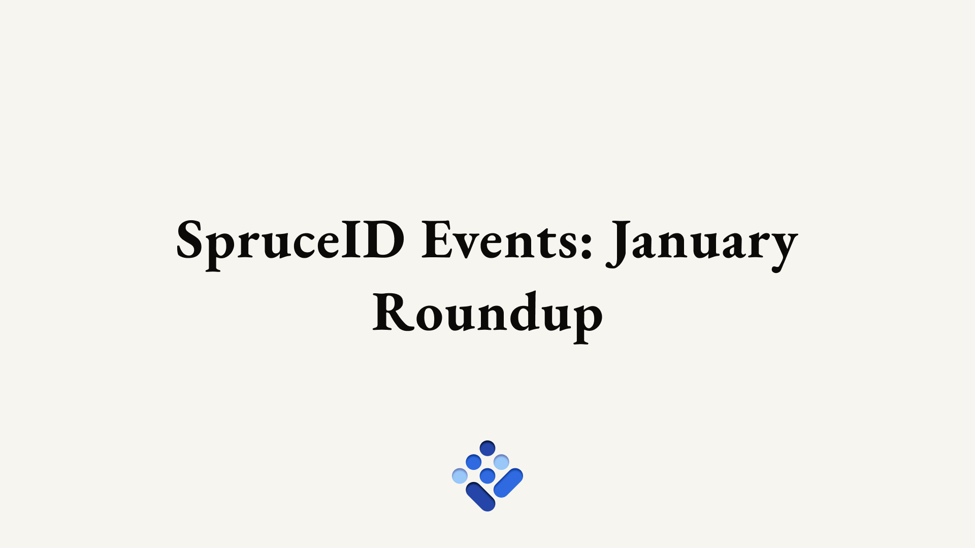 SpruceID Events: January Roundup