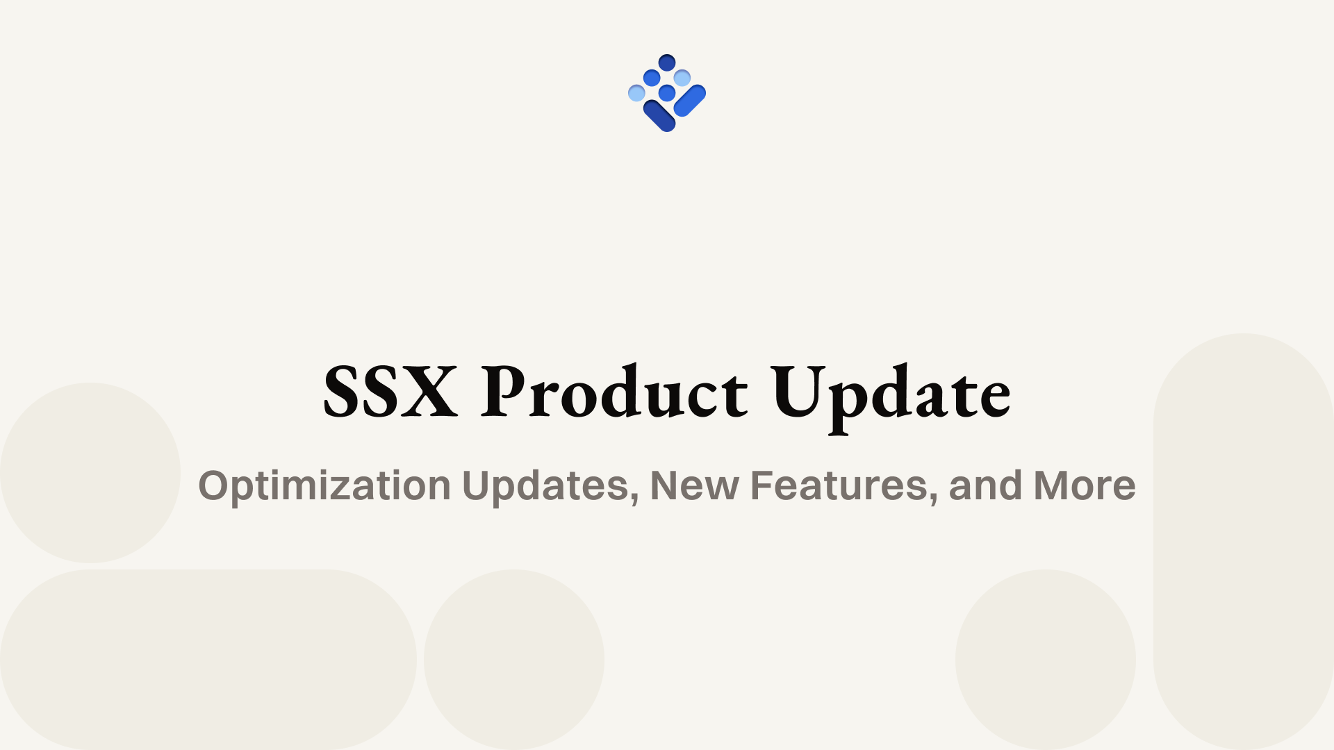 SSX Product Update - Optimization Updates, New Features, and More