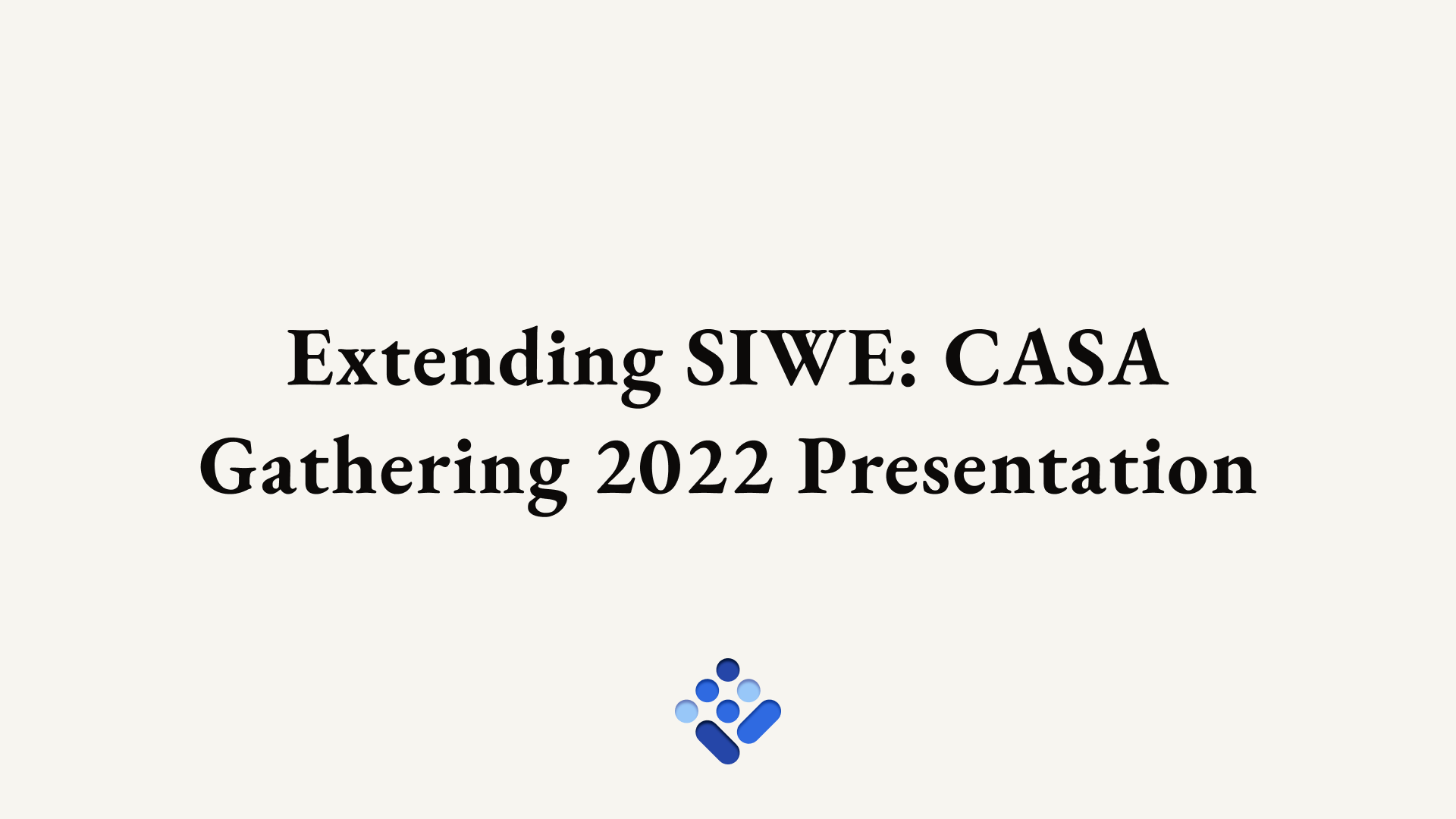 Presentation: Extending Sign-In with Ethereum - CASA Gathering 2022