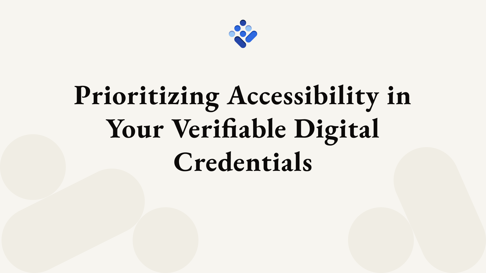 Prioritizing Accessibility in Your Verifiable Digital Credentials