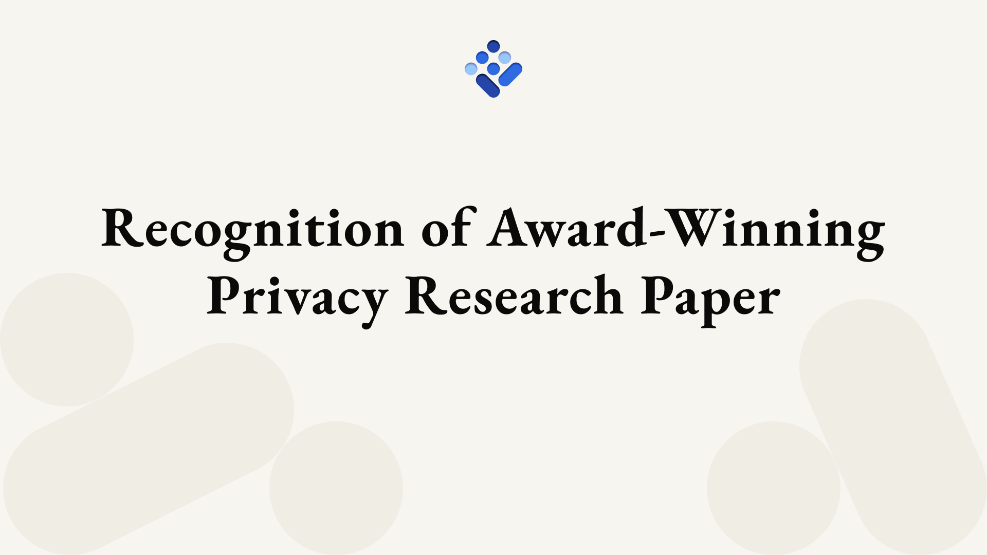 Recognition of Award-Winning Privacy Research Paper