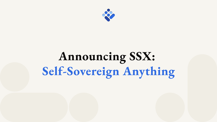 Announcing SSX: Self-Sovereign Anything