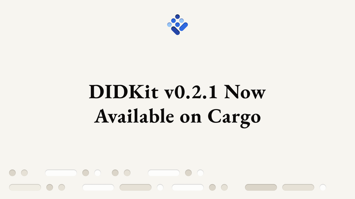 DIDKit v0.2.1 Now Available on Cargo