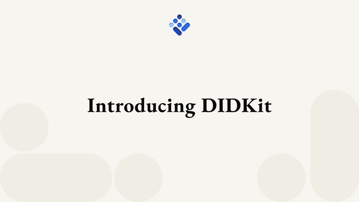 Introducing DIDKit