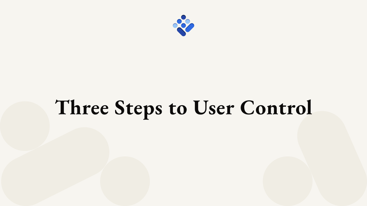 Three Steps to User Control