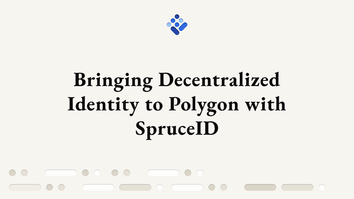 Bringing Decentralized Identity to Polygon with SpruceID