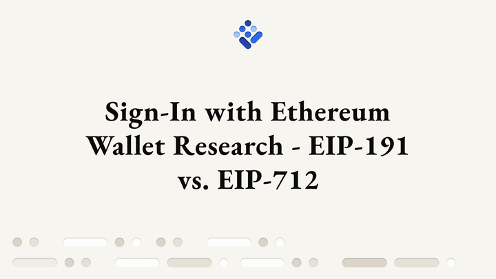 Sign-In with Ethereum Wallet Research - EIP-191 vs EIP-712