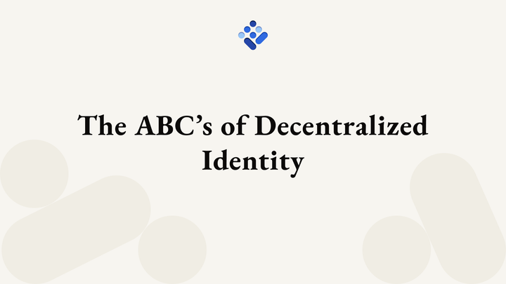 The ABC's of Decentralized Identity