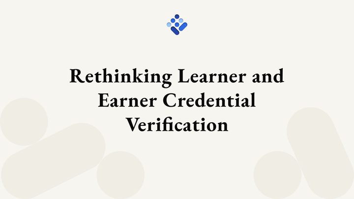 Rethinking Learner and Earner Credential Verification
