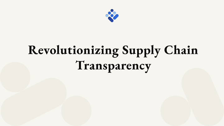 Revolutionizing Supply Chain Transparency
