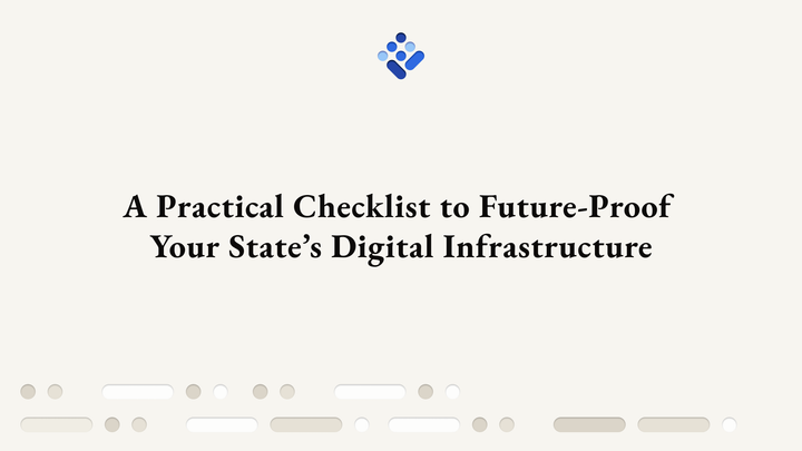 A Practical Checklist to Future-Proof Your State’s Digital Infrastructure